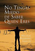 No Tengas Miedo De Saber Quién Eres 1617644854 Book Cover