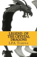 Legend of the Crystal Dragons 1534846220 Book Cover