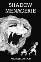 Shadow Menagerie 0996279105 Book Cover