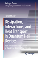 Dissipation, Interactions, and Heat Transport in Quantum Hall Devices: Non-equilibrium Bosonization of Quasi-One-Dimensional Systems (Springer Theses) 3031906705 Book Cover