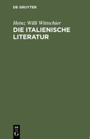 Die Italienische Literatur: Einfuhrung Und Studienfuhrer. Von Den Anfangen Bis Zur Gegenwart 3484501235 Book Cover