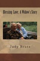 Blessing Love, A Widow's Story 1492768553 Book Cover