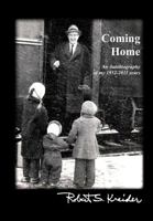 Coming Home: An autobiography of my 1952-2011 years 1481160834 Book Cover