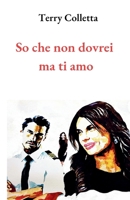 So che non dovrei ma ti amo (Italian Edition) B0DR7FWCRH Book Cover