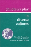 Children's Play in Diverse Cultures (Suny Series in Children's Play in Society) 0791417549 Book Cover