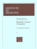Medically Assisted Conception: An Agenda for Research 0309041287 Book Cover