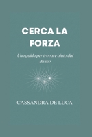 Cerca La Forza: Una guida per trovare aiuto dal divino B0BW344TPK Book Cover