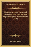 The Correlation Of Vocational And Liberal Education Through English Language And Literature 1120740622 Book Cover