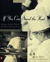 If You Can Stand the Heat: Tales from Chefs and Restaurateurs 0140281584 Book Cover