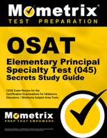 OSAT Elementary Principal Specialty Test (045) Secrets: CEOE Exam Review for the Certification Examinations for Oklahoma Educators/Oklahoma Subject Area Tests 1610724313 Book Cover