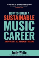 How to Build a Sustainable Music Career and Collect All Revenue Streams 0999331620 Book Cover