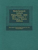 Nederlandsch-Indisch Plakaatboek, 1602-1811, Volume 1 1289777659 Book Cover