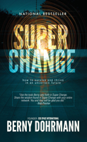 Super Change: How to Survive and Thrive in an Uncertain Future 1943625301 Book Cover