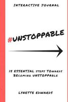 #Unstoppable: 15 Essential Elements to be Unstoppable 0692091947 Book Cover