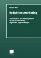 Redaktionsmarketing: Journalismus ALS Planungsfaktor in Der Positionierung Regionaler Tageszeitungen 3824443856 Book Cover