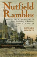 Nutfield Rambles stories from the history of Derry, Londonderry & Windham New Hamphire 1931807647 Book Cover