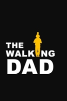 The Walking Dad: Notebooks are a very essential part for taking notes, as a diary, writing thoughts and inspirations, tracking your goals, for homework, planning and organizing.Great gift for Father's 1697521266 Book Cover