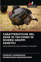 CARATTERISTICHE DEL SEME DI TACCHINO IN DIVERSI GRUPPI GENETICI: CARATTERISTICHE DELLO SPERMA DI TACCHINO 6204073214 Book Cover