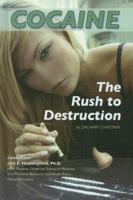 Cocaine: The Rush to Destruction 1422201546 Book Cover