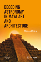 Decoding Astronomy in Maya Art and Architecture 3031610911 Book Cover