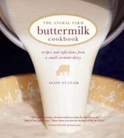 The Animal Farm Buttermilk Cookbook: Recipes and Reflections from a Small Vermont Dairy 1449427537 Book Cover