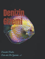 Denizin Gizemi: Deniz Yasaminin Renkleri, Sekilleri ve Davranislari Arasinda Bir Yolculuk B0C1J5BPGD Book Cover