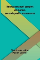 Nouveau manuel complet de marine, seconde partie: manoeuvres (French Edition) 9367249799 Book Cover