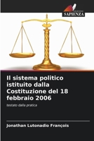 Il sistema politico istituito dalla Costituzione del 18 febbraio 2006 (Italian Edition) 6208371155 Book Cover
