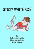 Sticky White Rice 1449903002 Book Cover