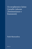 UN Neoplatonico Latino Cornelio Labeone - Testimonianze E Frammenti 9004058761 Book Cover