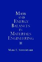 Mass and Energy Balances in Materials Engineering 0024073865 Book Cover
