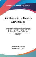 An Elementary Treatise On Geology: Determining Fundamental Points In That Science 116456885X Book Cover