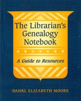 The Librarian's Genealogy Notebook: A Guide to Resources (ALA Readers' Advisory) 083890744X Book Cover