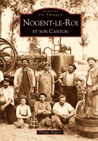 Nogent-le-Roi et son canton 284253851X Book Cover