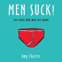 100 Rants on Why Men Are Pants 1840244208 Book Cover