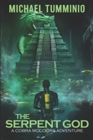 The Serpent God: A Cobra McCoors Adventure (Cobra McCoors Adventure Series) B0CQ2WHB52 Book Cover