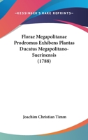Florae Megapolitanae Prodromus Exhibens Plantas Ducatus Megapolitano-Suerinensis 1104646331 Book Cover