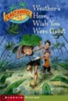 Weather's Here, Wish You Were Great (Castaways, 2) 0439805007 Book Cover