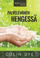 Palveleminen Hengessa: Palvelemista Jumalan Voimassa 1898444587 Book Cover