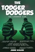 The Todger Dodgers: The Lavander Club 191176117X Book Cover