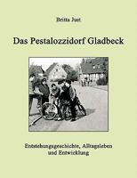 Das Pestalozzidorf Gladbeck: Entstehungsgeschichte, Alltagsleben und Entwicklung 3833432039 Book Cover