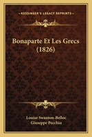 Bonaparte Et Les Grecs (1826) 1168467772 Book Cover