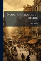 Evolution, Progres Et Liberte (1900) 232968438X Book Cover