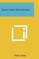 Esar's Joke Dictionary 1258227592 Book Cover