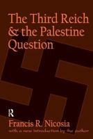 The Third Reich and the Palestine Question 1138539112 Book Cover