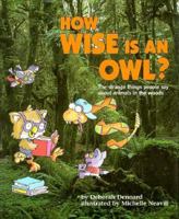 How Wise Is an Owl?: The Strange Things People Say About Animals in the Woods (Question of Science Book) 087614721X Book Cover