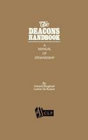 The Deacons Handbook - A Manual of Stewardship B000R360SQ Book Cover