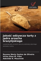Jakosc odzywcza tarty z jadra orzecha brazylijskiego (Polish Edition) 6207829360 Book Cover