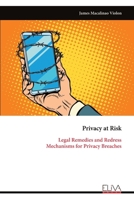 Privacy at Risk: Legal Remedies and Redress Mechanisms for Privacy Breaches 9999329497 Book Cover
