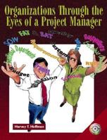 Organizations Through the Eyes of a Project Manager 0130339717 Book Cover